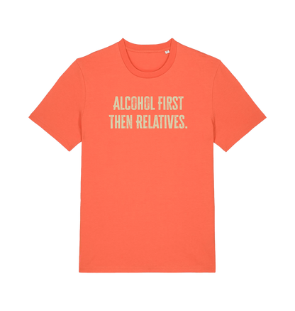 orange slogan t-shirt with 'alcohol first then relatives'