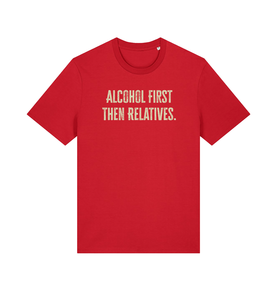 red slogan t-shirt with 'alcohol first then relatives'