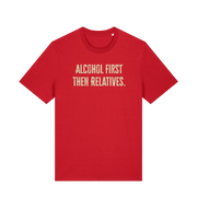 red slogan t-shirt with 'alcohol first then relatives'