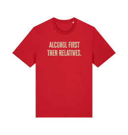 red slogan t-shirt with 'alcohol first then relatives'