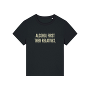 black christmas t-shirt with the slogan 'alcohol first then relatives'