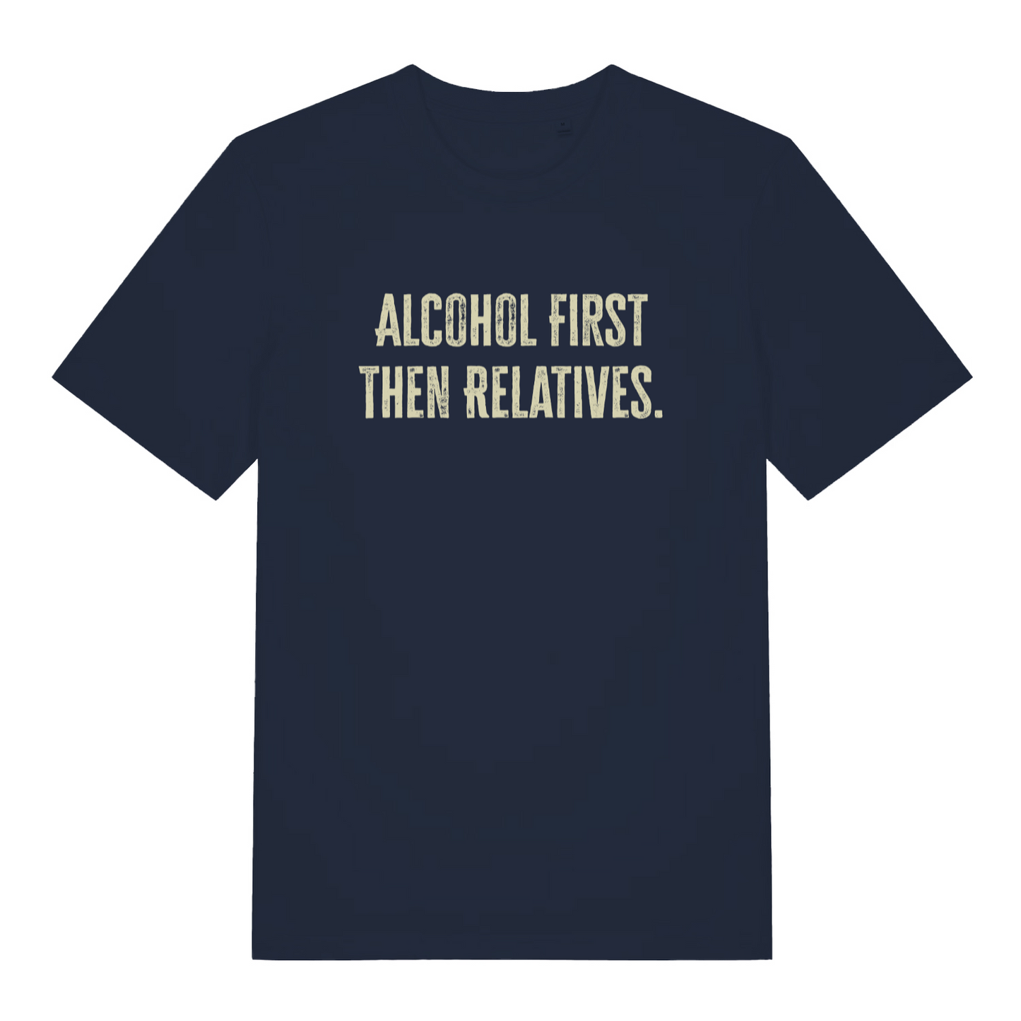 navy women's slogan t-shirt with the text 'alcohol first then relatives'