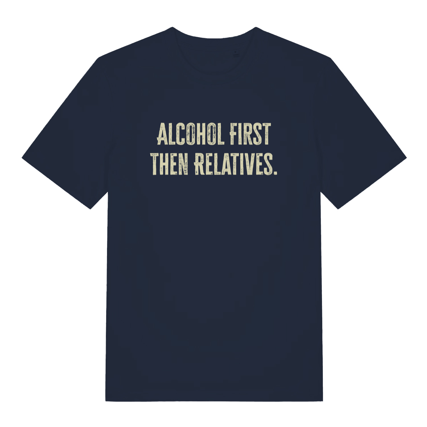 navy women's slogan t-shirt with the text 'alcohol first then relatives'