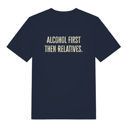 navy women's slogan t-shirt with the text 'alcohol first then relatives'