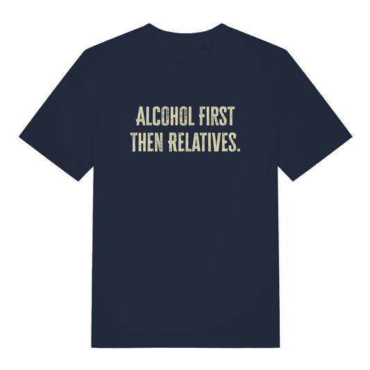 navy women's slogan t-shirt with the text 'alcohol first then relatives'