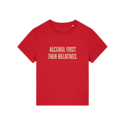 red christmas t-shirt with the slogan 'alcohol first then relatives'