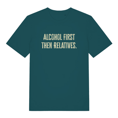 teal women's slogan t-shirt with the text 'alcohol first then relatives'