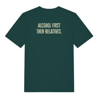 green christmas slogan t-shirt that reads 'alcohol first then relatives'