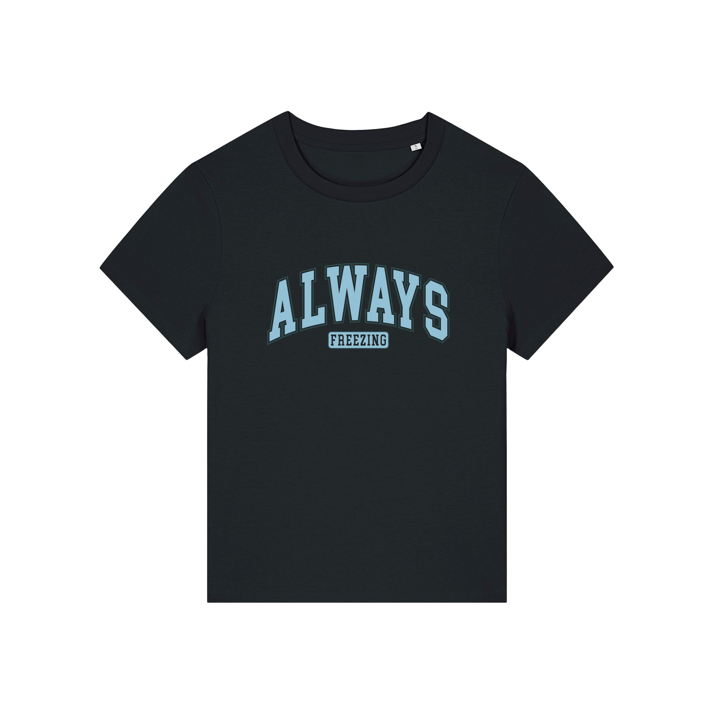 black slogan t-shirt with 'always freezing'