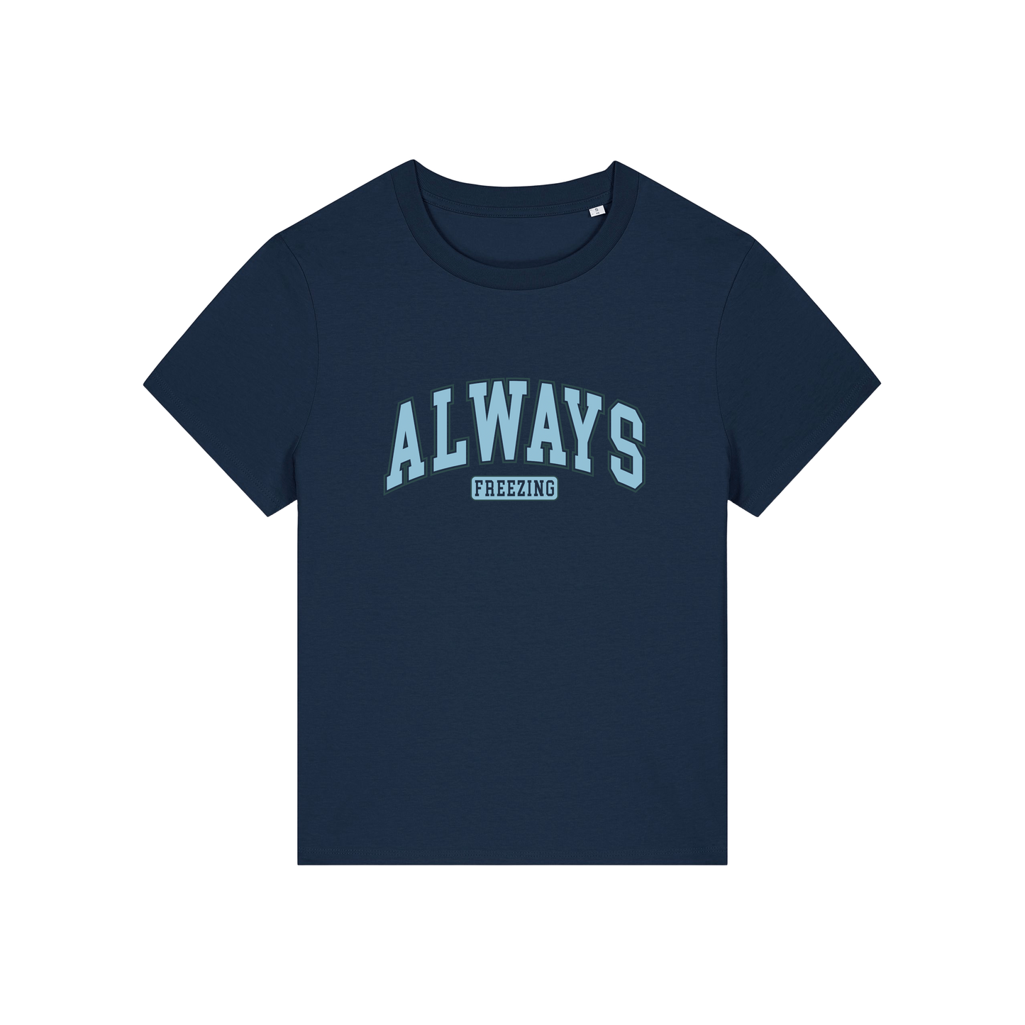 navy slogan t-shirt with 'always freezing'