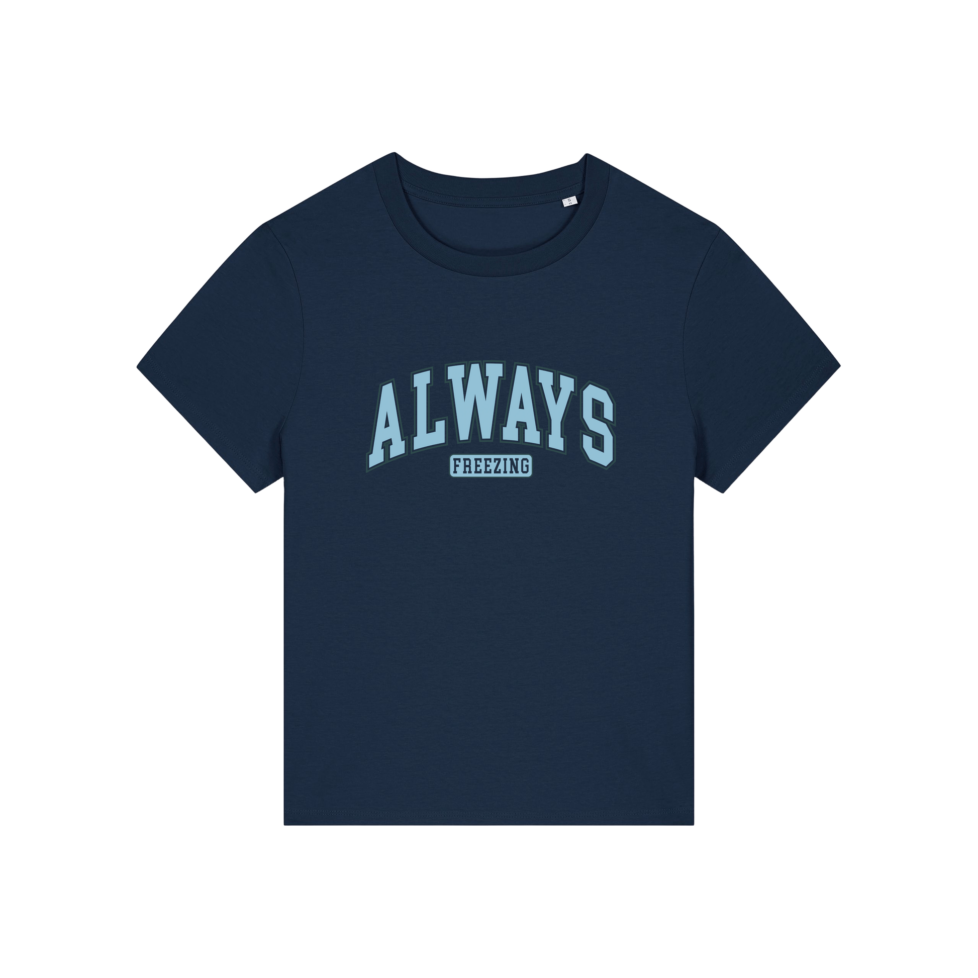 navy slogan t-shirt with 'always freezing'