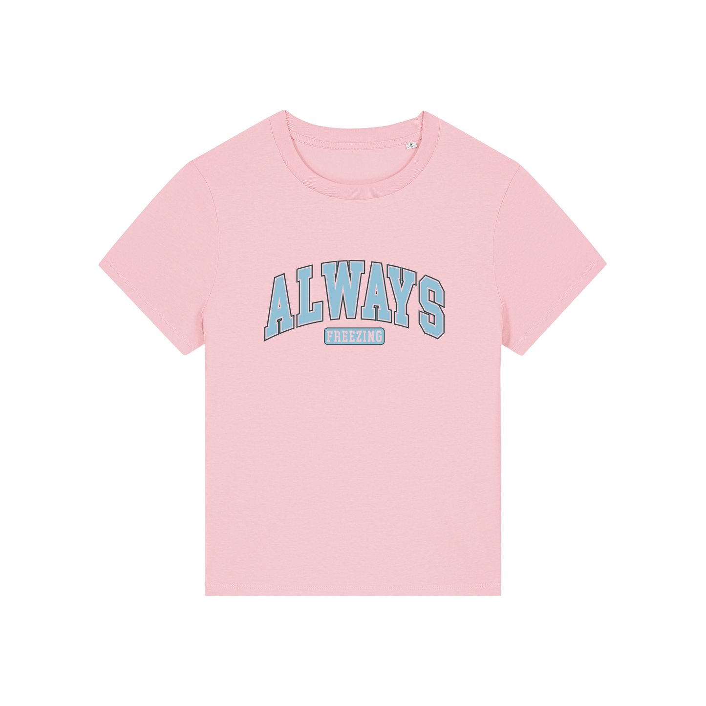 pink slogan t-shirt with 'always freezing'
