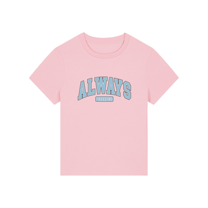 pink slogan t-shirt with 'always freezing'