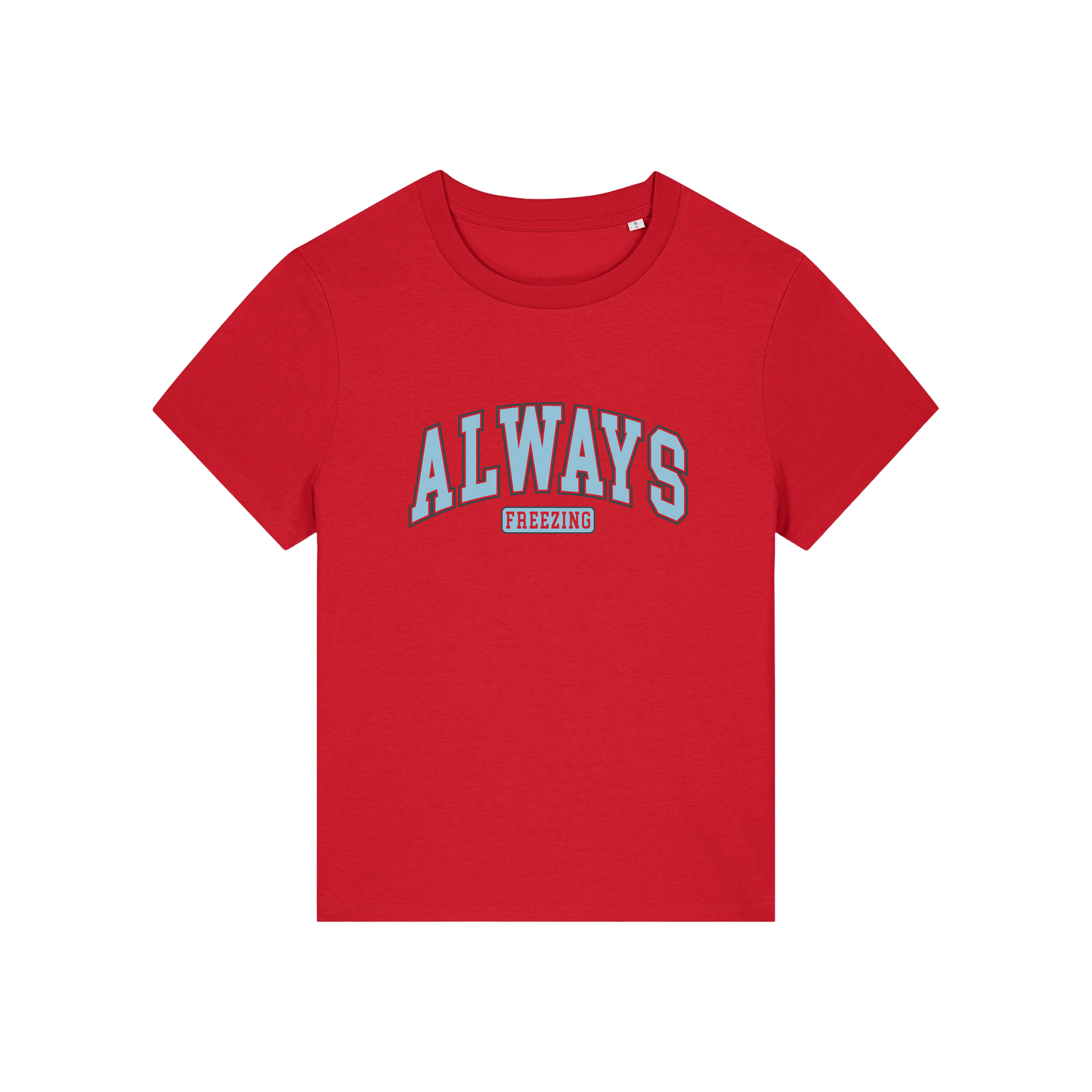 red slogan t-shirt with 'always freezing'