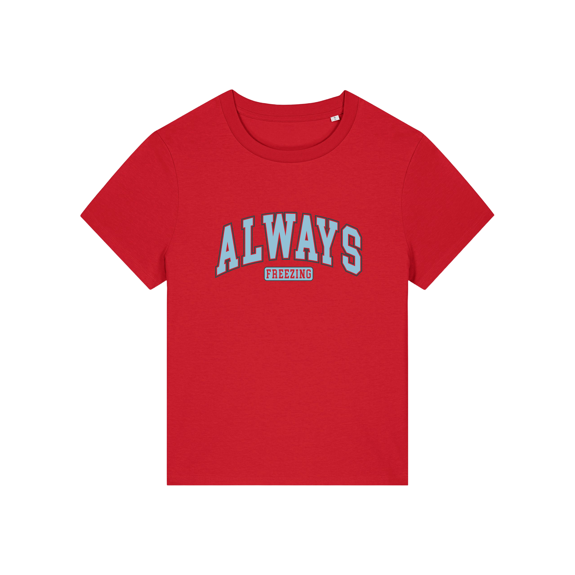 red slogan t-shirt with 'always freezing'