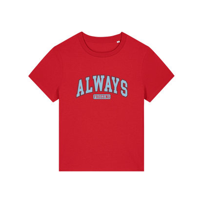 red slogan t-shirt with 'always freezing'