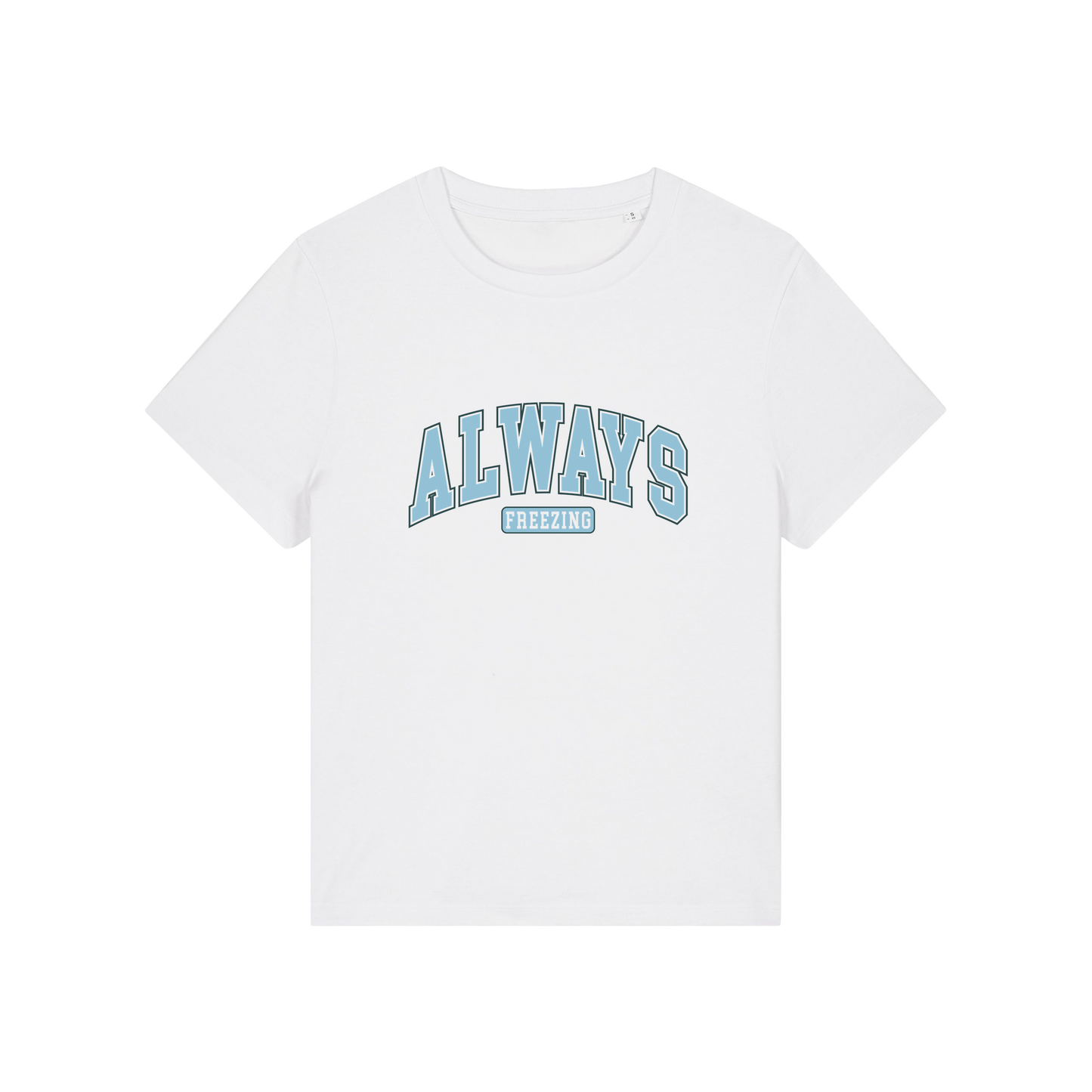 white slogan t-shirt with 'always freezing'
