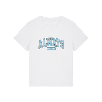white slogan t-shirt with 'always freezing'