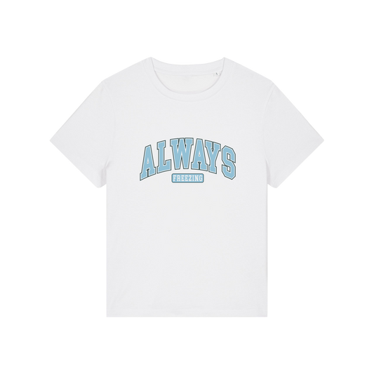 white slogan t-shirt with 'always freezing'