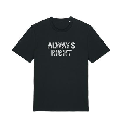 Black slogan t-shirt with 'ALWAYS RIGHT' text 
