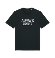 Black slogan t-shirt with 'ALWAYS RIGHT' text 