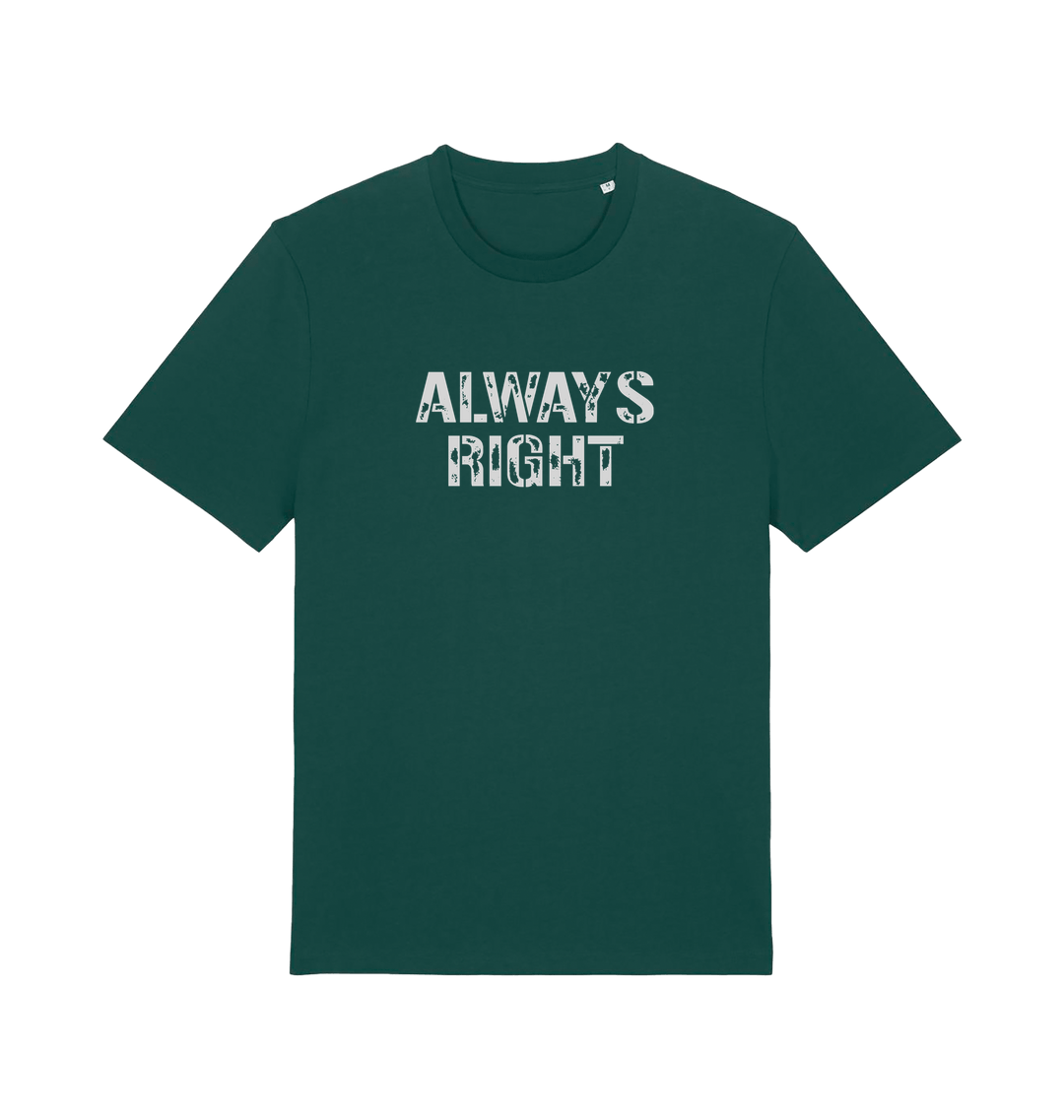 Green slogan t-shirt with 'ALWAYS RIGHT' text 