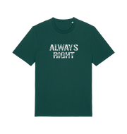 Green slogan t-shirt with 'ALWAYS RIGHT' text 