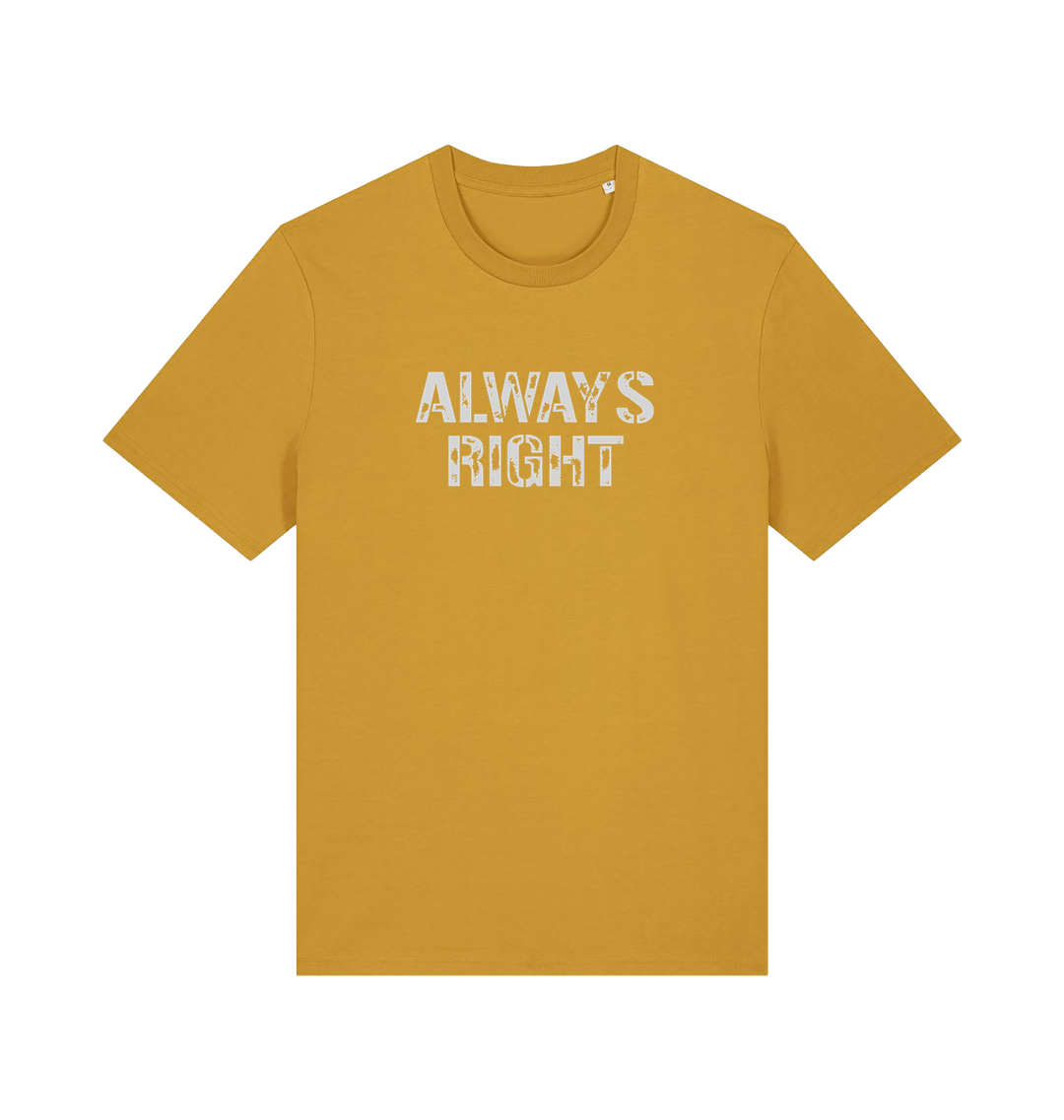 Mustard yellow slogan t-shirt with 'ALWAYS RIGHT' text 