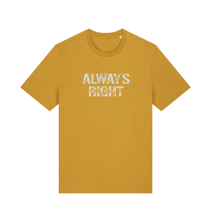 Mustard yellow slogan t-shirt with 'ALWAYS RIGHT' text 