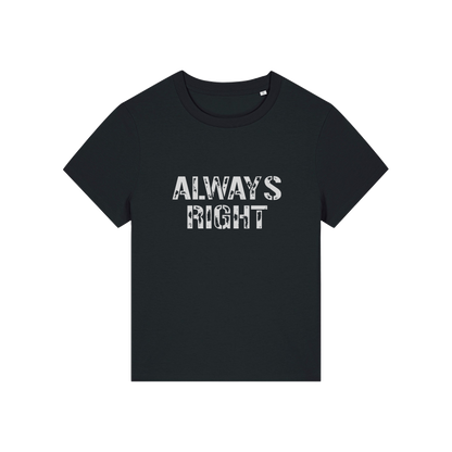black matching t-shirt with the slogan 'always right'