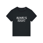 black matching t-shirt with the slogan 'always right'