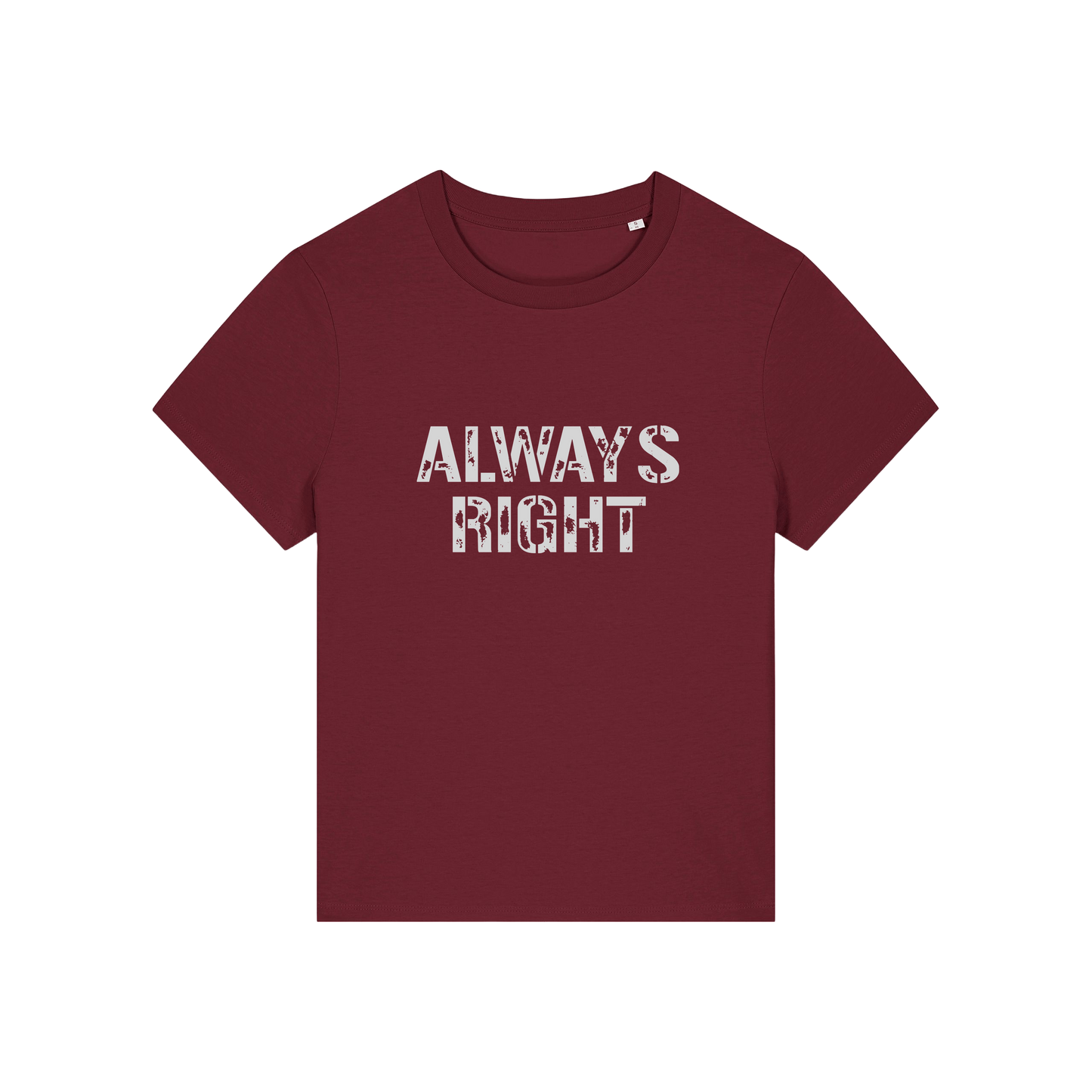 burgundy matching t-shirt with the slogan 'always right'