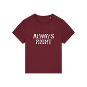 burgundy matching t-shirt with the slogan 'always right'
