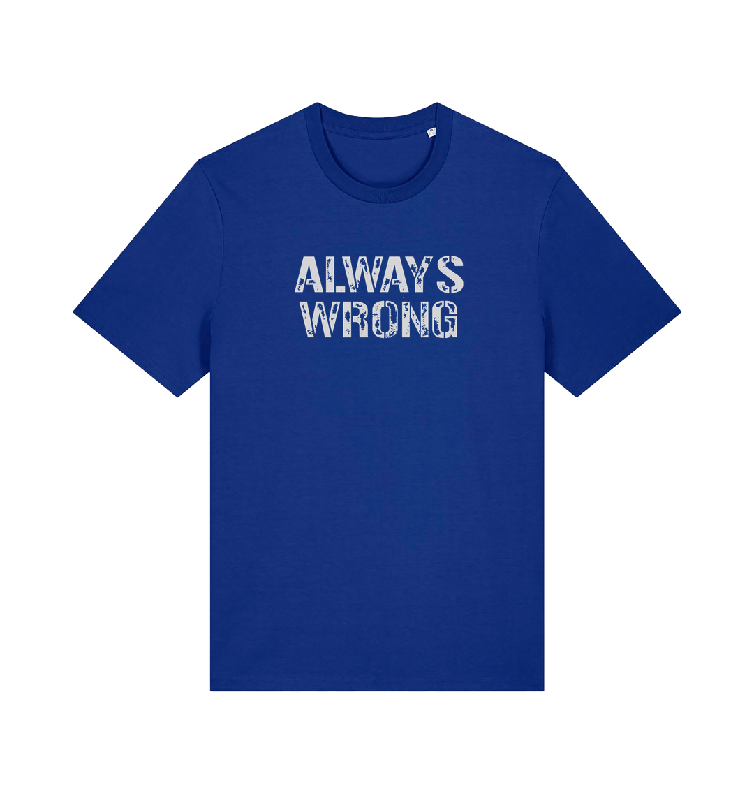 Blue slogan t-shirt with 'ALWAYS WRONG' text 