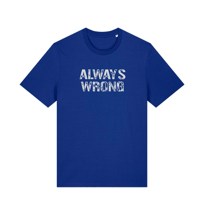 Blue slogan t-shirt with 'ALWAYS WRONG' text 