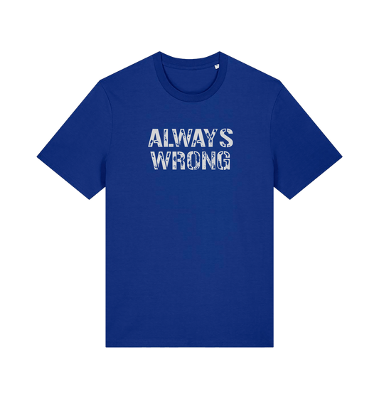 Blue slogan t-shirt with 'ALWAYS WRONG' text 