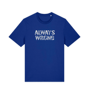 Blue slogan t-shirt with 'ALWAYS WRONG' text 