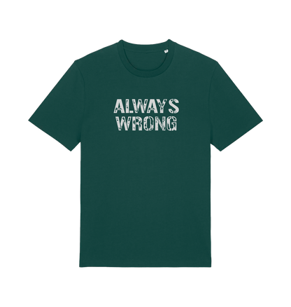 Green slogan t-shirt with 'ALWAYS WRONG' text 