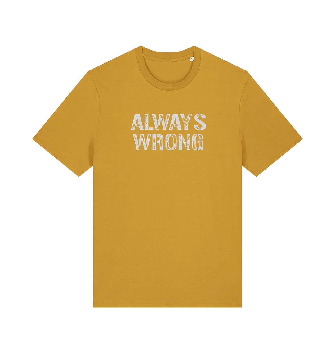 Mustard yellow slogan t-shirt with 'ALWAYS WRONG' text 