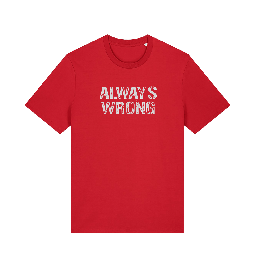 Red slogan t-shirt with 'ALWAYS WRONG' text 