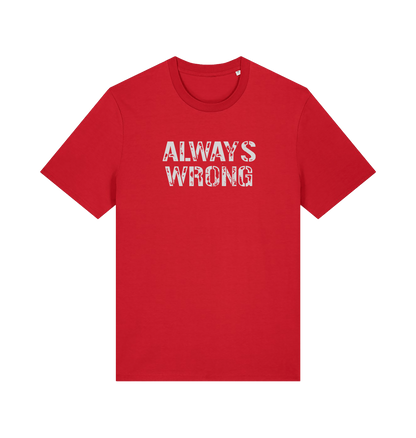 Red slogan t-shirt with 'ALWAYS WRONG' text 