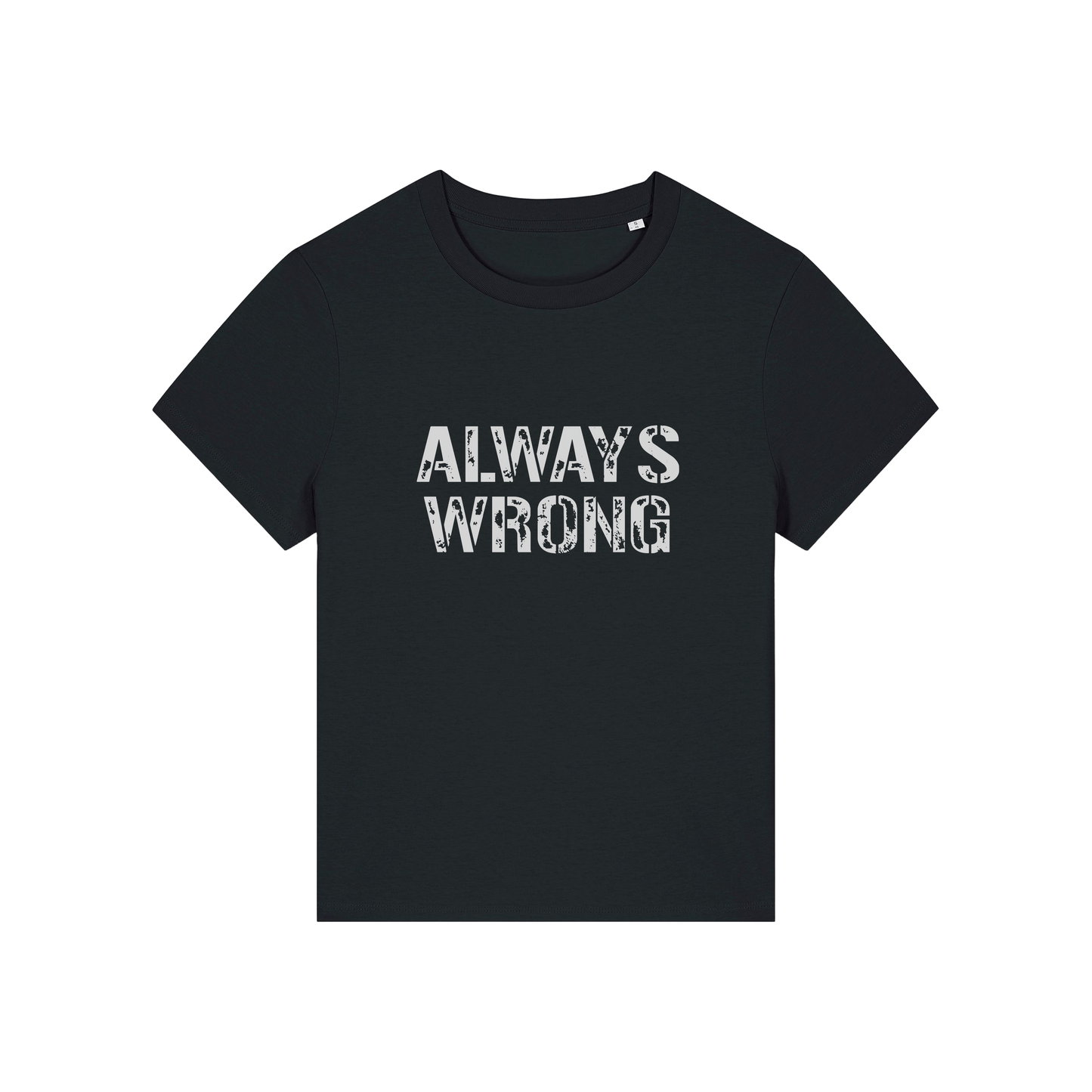 black matching t-shirt with the slogan 'always wrong'