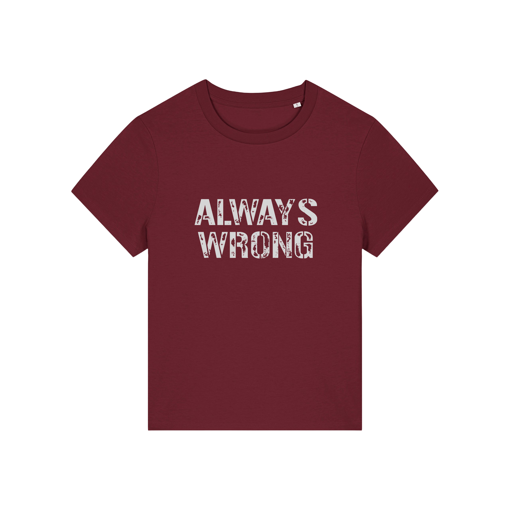 burgundy matching t-shirt with the slogan 'always wrong'