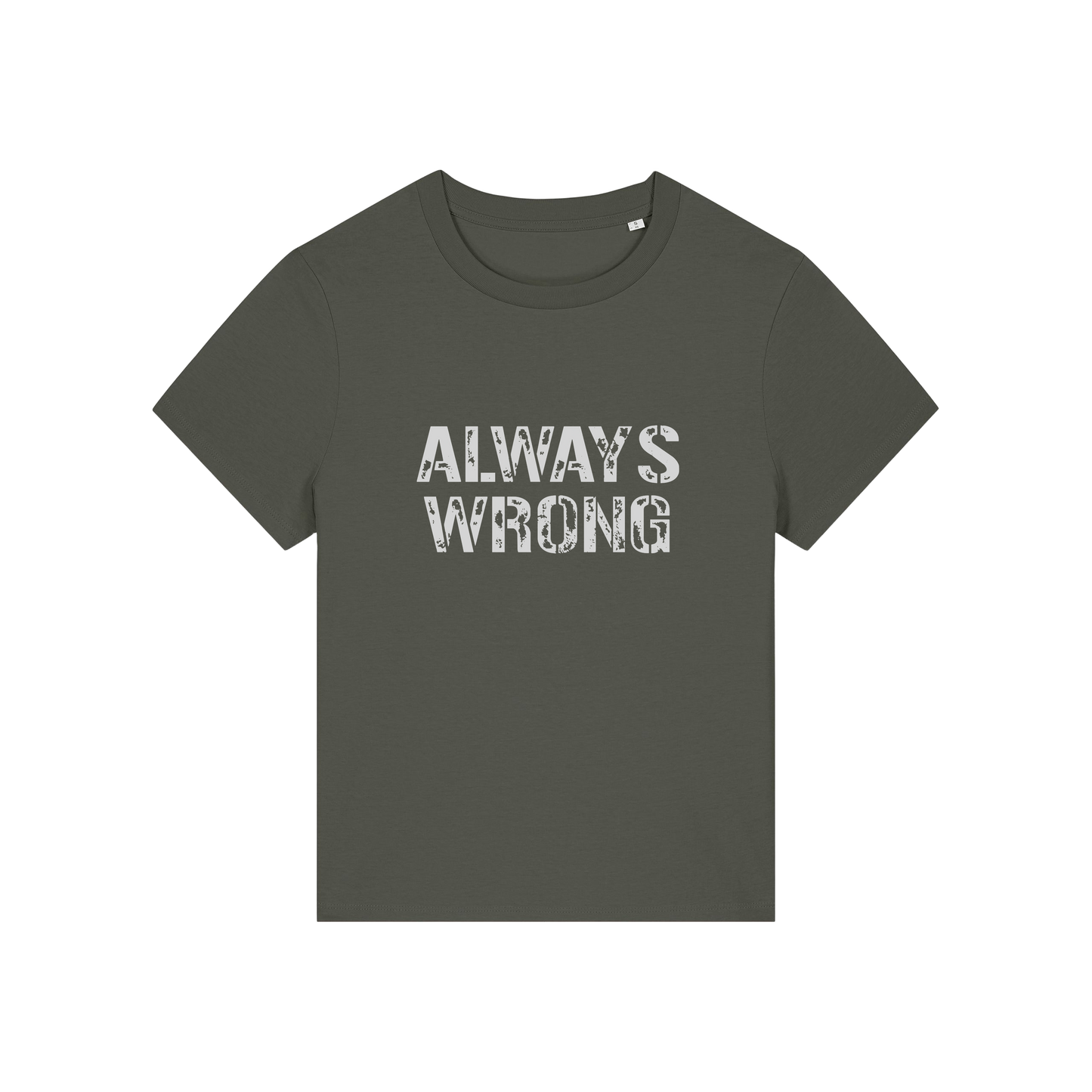 khaki matching t-shirt with the slogan 'always wrong'