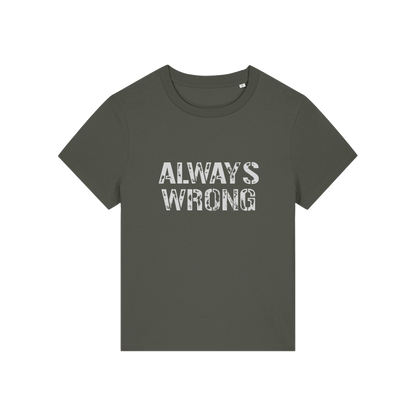 khaki matching t-shirt with the slogan 'always wrong'
