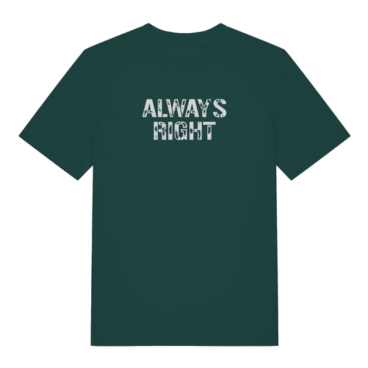 green slogan t-shirt with the text 'always right'