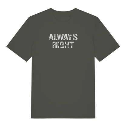 khaki slogan t-shirt with the text 'always right'