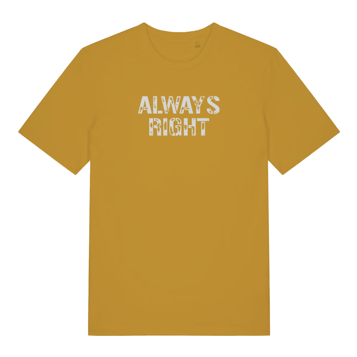 mustard slogan t-shirt with the text 'always right'