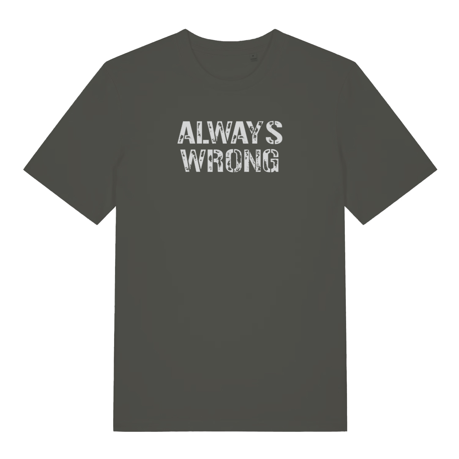 khaki slogan t-shirt with the text 'always wrong'
