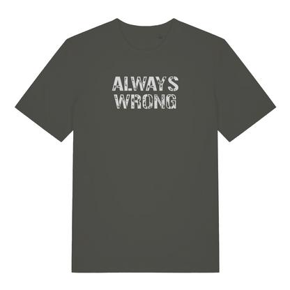 khaki slogan t-shirt with the text 'always wrong'
